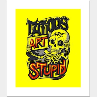 Tattoos Are Stupid Funny Tattooist Tattoo Artist Sarcastic Posters and Art